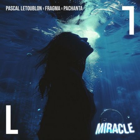 Pascal Letoublon feat. Fragma & Pachanta - Miracle