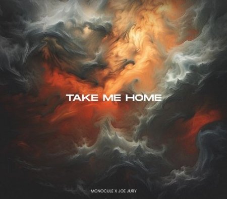 Monocule x Joe Jury - Take Me Home