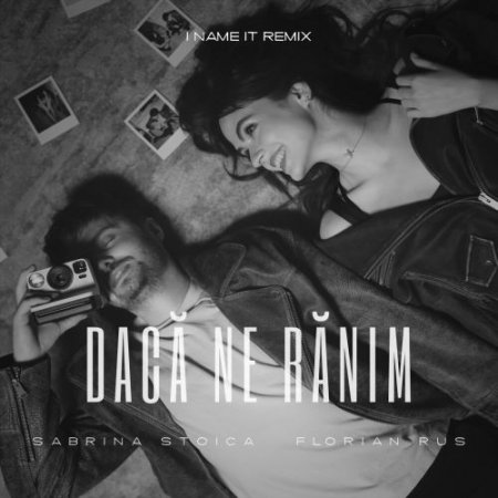 Sabrina Stoica & Florian Rus - Daca Ne Ranim (I Name It Remix)