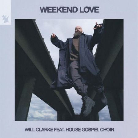 Will Clarke feat. House Gospel Choir - Weekend Love