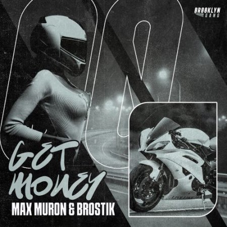 Max Muron, Brostik - Get Money