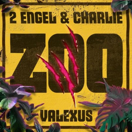 2 Engel & Charlie & Valexus - Zoo