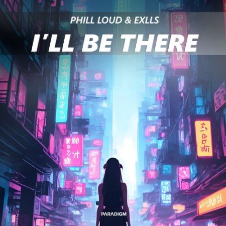 Phill Loud, Exlls - I'll Be There