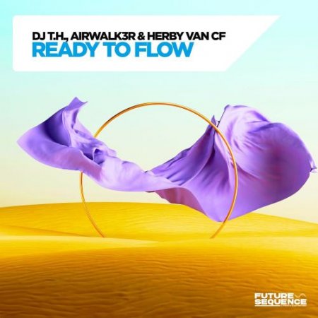 DJ T.H, Airwalk3r, Herby van CF - Ready to Flow