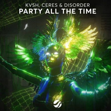 KVSH feat. Ceres & Disorder - Party All The Time