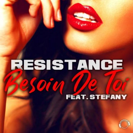 Résistance feat. Stéfany - Besoin De Toi