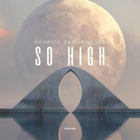 Coswick feat. DS x Irina Los - So High