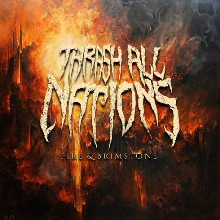 Thrash All Nations - & Brimstone