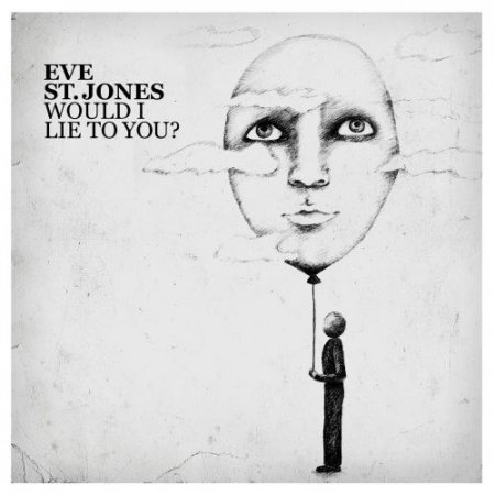 Eve St. Jones - Eve St. Jones - Would I Lie to You