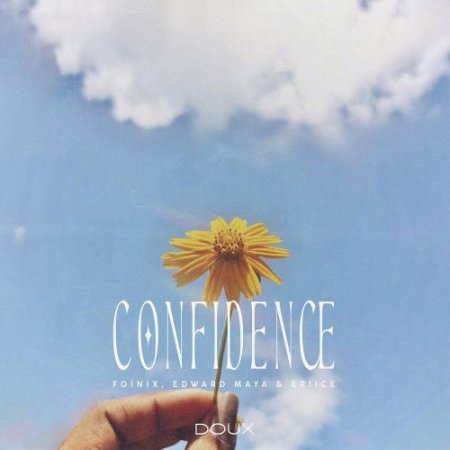 Foínix, Edward Maya & Eriice - Confidence