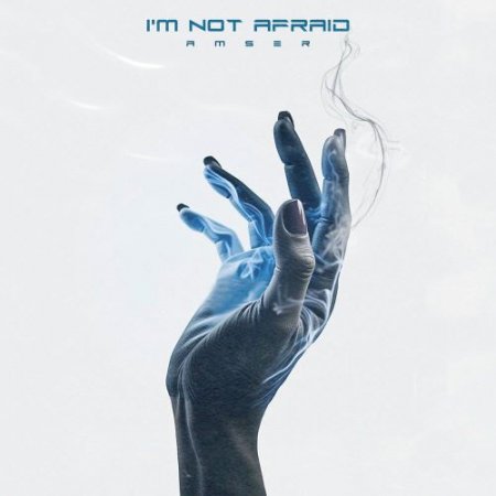 Amser - I'm Not Afraid