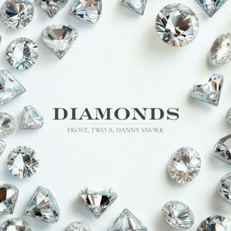Frost,Two A, Danny Snork - Diamonds