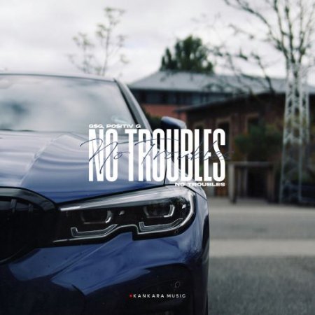 G$G, PO$ITIV G - No Troubles