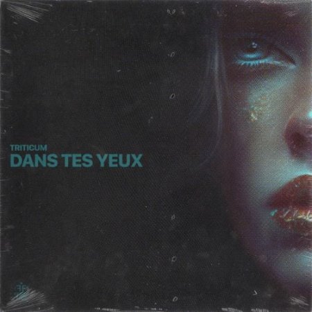 TRITICUM - Dans Tes Yeux