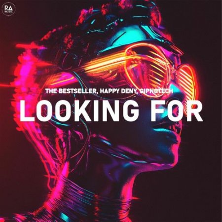 The Bestseller, Happy Deny & GIPNOTECH - Looking For