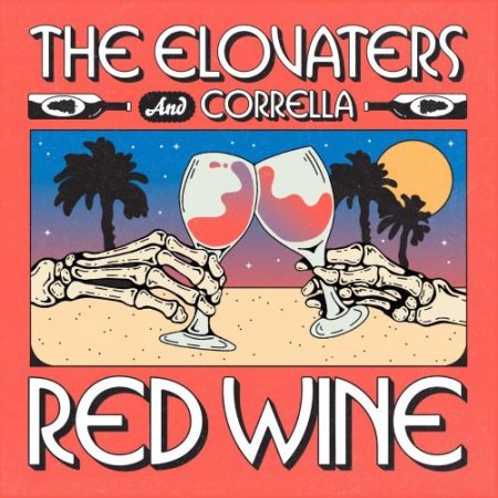 The Elovaters & Corrella - Red Wine (Corrella Alternate Version)