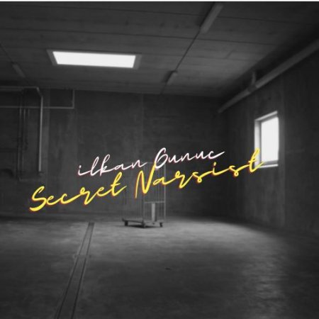 Ilkan Gunuc - Secret Narsist