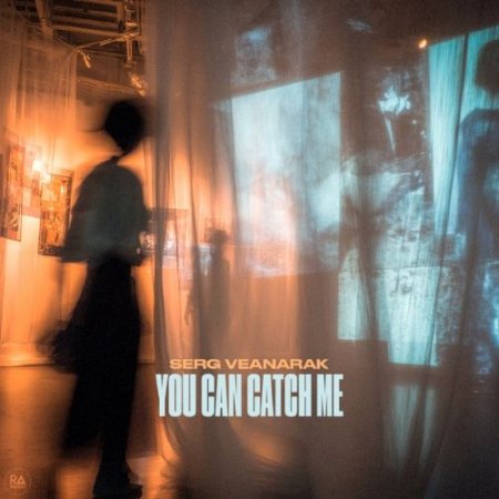 Serg Veanarak - You Сan Сatch Me